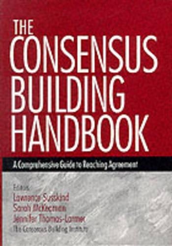 Бумажная книга «The Consensus Building Handbook: A Comprehensive Guide to Reaching Agreement», автор Лоуренс Э. Сасскинд - фото №1
