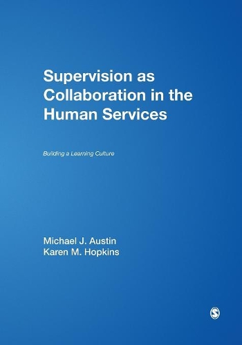 Бумажная книга «Supervision as Collaboration in the Human Services: Building a Learning Culture», авторов Карен Хопкинс, Майкл Дж. Остин - фото №1