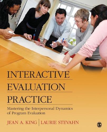 Паперова книга «Interactive Evaluation Practice: Mastering the Interpersonal Dynamics of Program Evaluation», авторів Джин А. Кінг, Лорі А. Стеван - фото №1