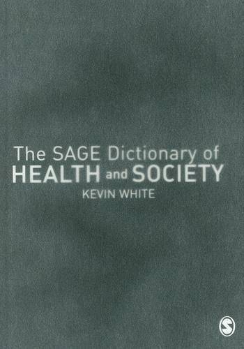 Бумажная книга «The SAGE Dictionary of Health and Society», автор Кевин Уайт - фото №1