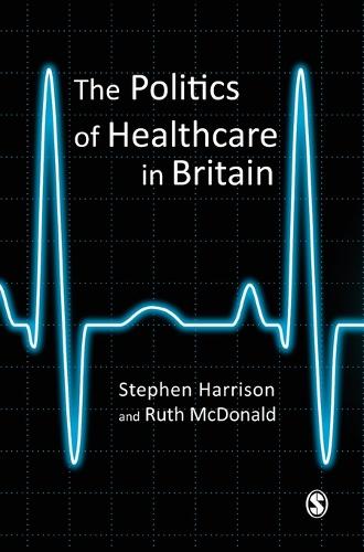 Бумажная книга «The Politics of Healthcare in Britain», авторов Рут Макдональд, Стивен Харрисон - фото №1