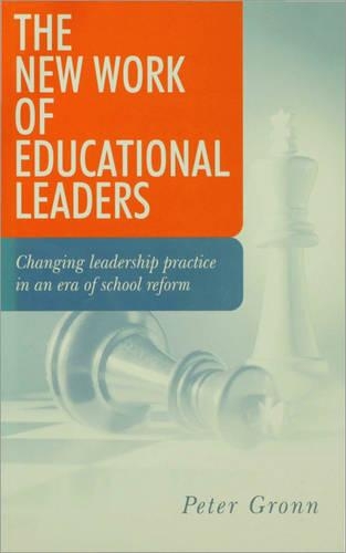 Бумажная книга «The New Work of Educational Leaders: Changing Leadership Practice in an Era of School Reform», автор Питер Гронн - фото №1
