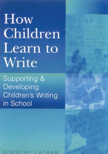 Бумажная книга «How Children Learn to Write: Supporting and Developing Children′s Writing in School», автор Дороти Лэтэм - фото №1