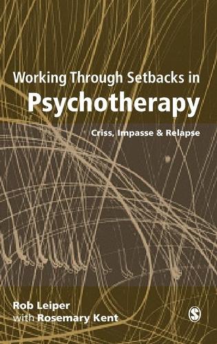 Бумажная книга «Working Through Setbacks in Psychotherapy: Crisis, Impasse and Relapse», авторов Роб Лейпер, Розмари Кент - фото №1