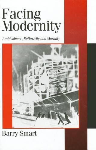 Паперова книга «Facing Modernity: Ambivalence, Reflexivity and Morality», автор Баррі Смарт - фото №1