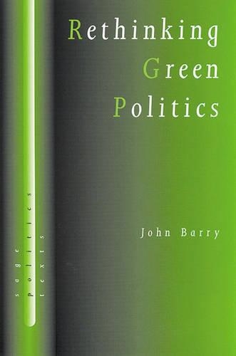 Бумажная книга «Rethinking Green Politics: Nature, Virtue and Progress», автор Джон Барри - фото №1