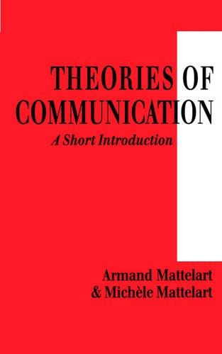 Бумажная книга «Theories of Communication: A Short Introduction», авторов Арманд Маттеларт, Мишель Маттеларт - фото №1