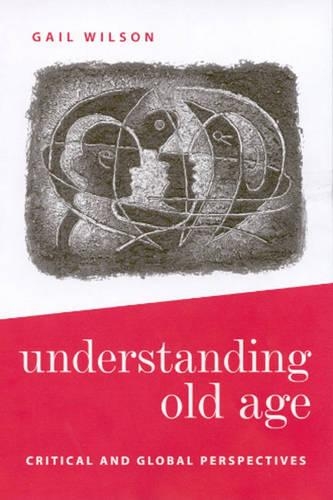 Паперова книга «Understanding Old Age: Critical and Global Perspectives», автор Гейл Вілсон - фото №1