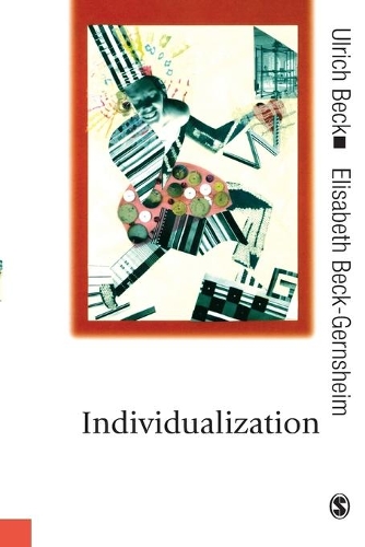 Бумажная книга «Individualization: Institutionalized Individualism and its Social and Political Consequences», авторов Элизабет Бек-Гернсхайм, Ульрих Бек - фото №1