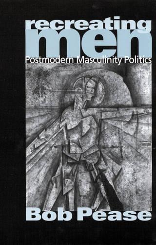 Паперова книга «Recreating Men: Postmodern Masculinity Politics», автор Боб Піз - фото №1