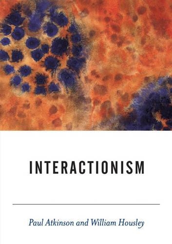 [object Object] «Interactionism», авторів Пол Аткінсон, Вільям Хауслі - фото №1