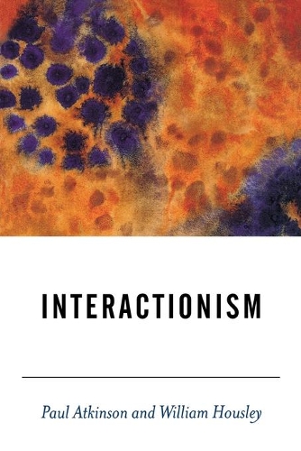 [object Object] «Interactionism», авторів Пол Аткінсон, Вільям Хауслі - фото №1