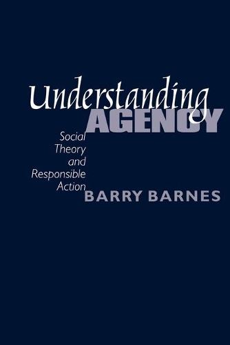 Paper book «Understanding Agency: Social Theory and Responsible Action», author Barry Barnes - фото №1