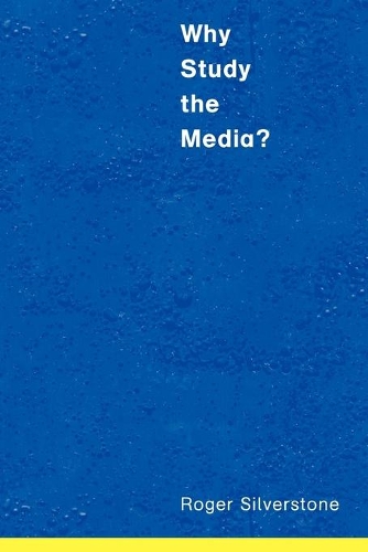 Паперова книга «Why Study the Media?», автор Роджер Сілверстоун - фото №1