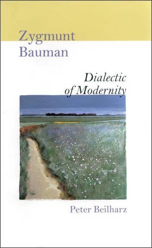 Бумажная книга «Zygmunt Bauman: Dialectic of Modernity», автор Петер Бейльхарц - фото №1
