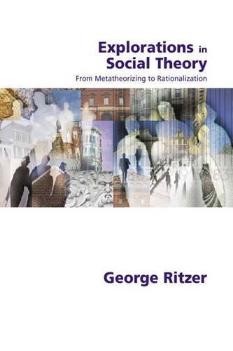 Паперова книга «Explorations in Social Theory: From Metatheorizing to Rationalization», автор Джордж Рітцер - фото №1