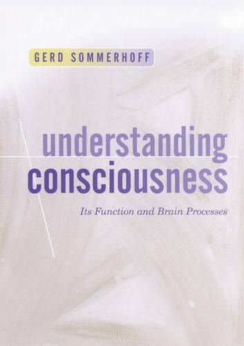 Бумажная книга «Understanding Consciousness: Its Function and Brain Processes», автор Герд Зоммерхофф - фото №1