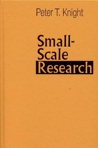 Бумажная книга «Small-Scale Research: Pragmatic Inquiry in Social Science and the Caring Professions», автор Питер Т. Найт - фото №1