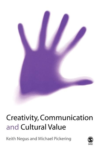 Бумажная книга «Creativity, Communication and Cultural Value», авторов Кит Негус, Майкл Пикеринг - фото №1
