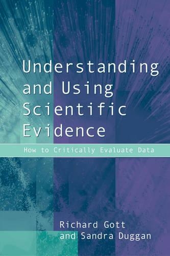 Бумажная книга «Understanding and Using Scientific Evidence: How to Critically Evaluate Data», авторов Ричард Готт, Сандра Дугган - фото №1