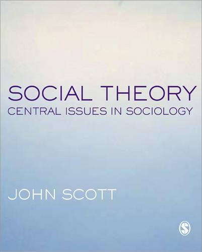 Бумажная книга «Social Theory: Central Issues in Sociology», автор Джон Скотт - фото №1