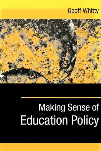 Бумажная книга «Making Sense of Education Policy: Studies in the Sociology and Politics of Education», автор Джефф Уитти - фото №1