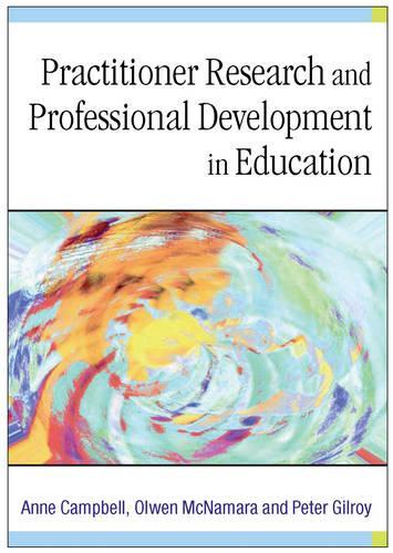 Бумажная книга «Practitioner Research and Professional Development in Education», авторов Энн Кэмпбелл, Питер Гилрой - фото №1