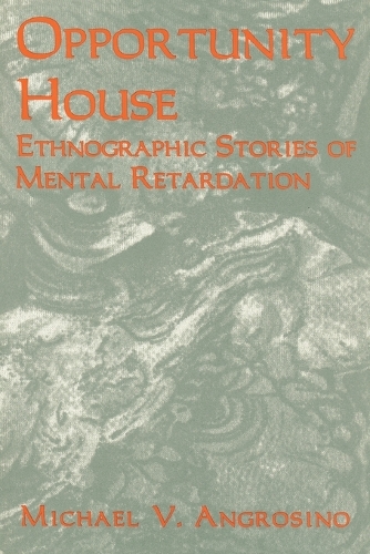 Бумажная книга «Opportunity House: Ethnographic Stories of Mental Retardation», автор Майкл В. Ангрозино - фото №1