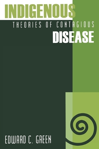 Паперова книга «Indigenous Theories of Contagious Disease», автор Едвард К. Грін - фото №1