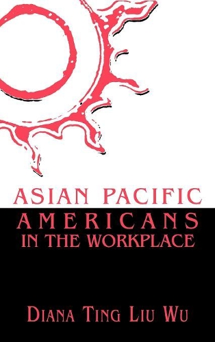 Паперова книга «Asian Pacific Americans in the Workplace», автор Діана Тінг Лю Ву - фото №1