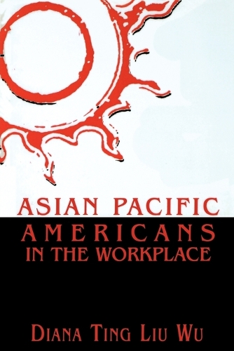 Паперова книга «Asian Pacific Americans in the Workplace», автор Діана Тінг Лю Ву - фото №1