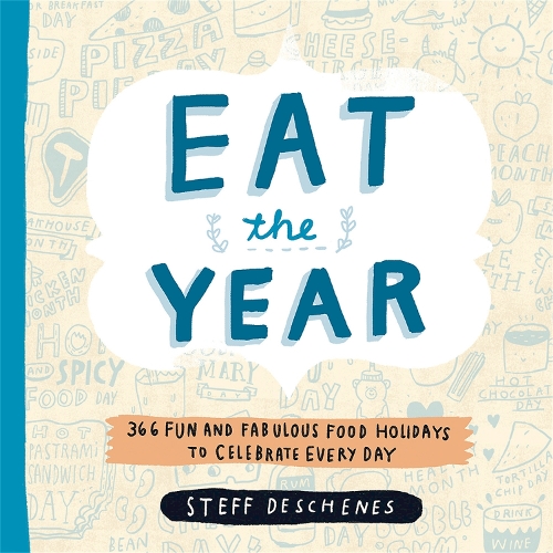 Бумажная книга «Eat the Year: 366 Fun and Fabulous Food Holidays to Celebrate Every Day», автор Стефф Дешенес - фото №1