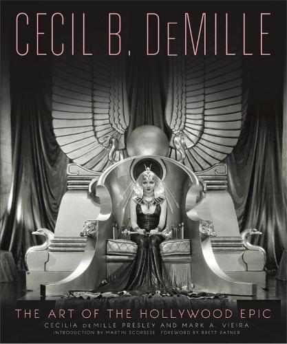 Паперова книга «Cecil B. DeMille: The Art of the Hollywood Epic», авторів Бретт Ратнер, Сесілія де Мілль Преслі, Марк А. Вієйра, Мартін Скорсезе - фото №1