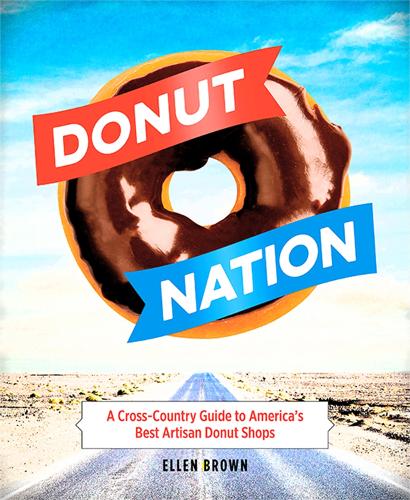 Паперова книга «Donut Nation: A Cross-Country Guide to America's Best Artisan Donut Shops», автор Еллен Браун - фото №1