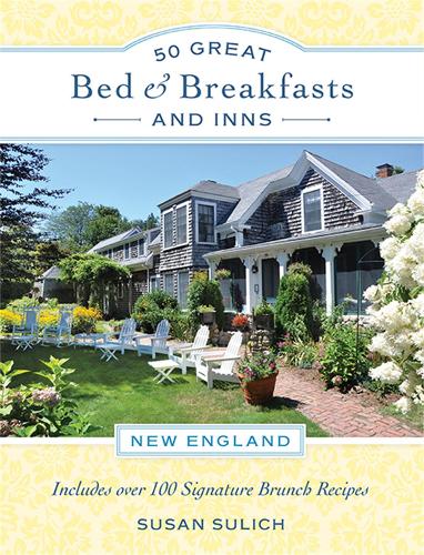 Бумажная книга «50 Great Bed & Breakfasts and Inns: New England: Includes Over 100 Signature Brunch Recipes», автор Сьюзан Сулич - фото №1