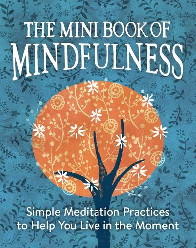 Бумажная книга «The Mini Book of Mindfulness: Simple Meditation Practices to Help You Live in the Moment», автор Камилла Сандерсон - фото №1