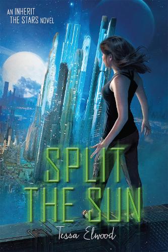 Бумажная книга «Split the Sun: An Inherit the Stars Novel», автор Тесса Элвуд - фото №1