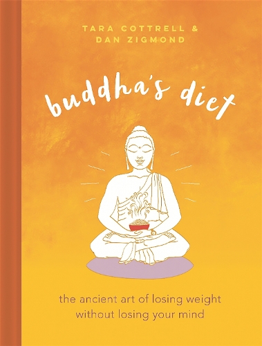 Паперова книга «Buddha's Diet: The Ancient Art of Losing Weight Without Losing Your Mind», авторів Ден Зігмонд, Тара Коттрелл - фото №1
