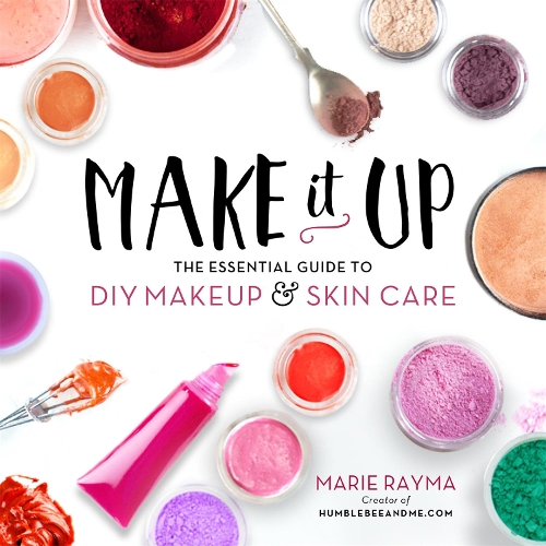 Бумажная книга «Make It Up: The Essential Guide to DIY Makeup and Skin Care», автор Мари Райма - фото №1
