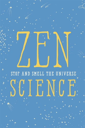 Паперова книга «Zen Science: Stop and Smell the Universe», автор Джон Джавна - фото №1