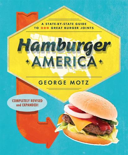 Бумажная книга «Hamburger America: A State-By-State Guide to 200 Great Burger Joints», автор Джордж Мотц - фото №1