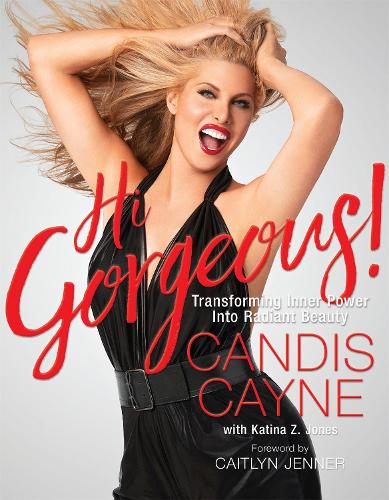Бумажная книга «Hi Gorgeous!: Transforming Inner Power into Radiant Beauty», авторов Кэндис Кейн, Катина З. Джонс - фото №1