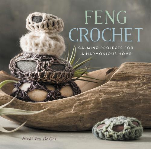 Паперова книга «Feng Crochet: Calming Projects for a Harmonious Home», автор Ніккі Ван Де Кар - фото №1