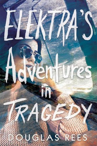 Бумажная книга «Elektra's Adventures in Tragedy», автор Дуглас Рис - фото №1