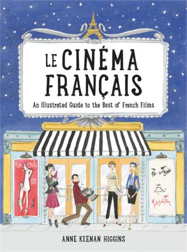 Бумажная книга «Le Cinema Francais: An Illustrated Guide to the Best of French Films», автор Энн Кинан Хиггинс - фото №1