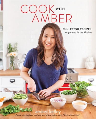 Паперова книга «Cook with Amber: Fresh, Fun Recipes to Get You in the Kitchen», автор Ембер Келлі - фото №1