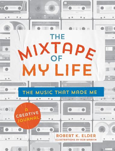 Бумажная книга «The Mixtape of My Life: A Do-It-Yourself Music Memoir», автор Роберт К. Элдер - фото №1