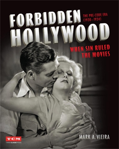 Паперова книга «Forbidden Hollywood: The Pre-Code Era (1930-1934): When Sin Ruled the Movies», автор Марк А. Вієйра - фото №1