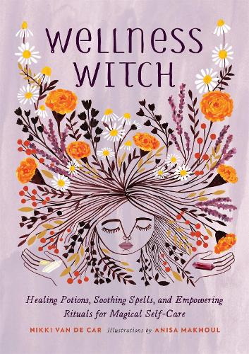 Паперова книга «Wellness Witch: Healing Potions, Soothing Spells, and Empowering Rituals for Magical Self-Care», автор Ніккі Ван Де Кар - фото №1