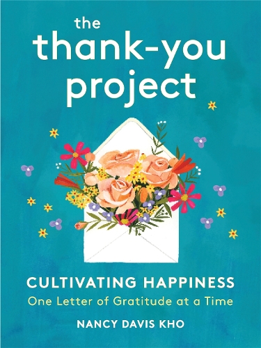 Бумажная книга «The Thank-You Project: Cultivating Happiness One Letter of Gratitude at a Time», автор Нэнси Дэвис Кхо - фото №1